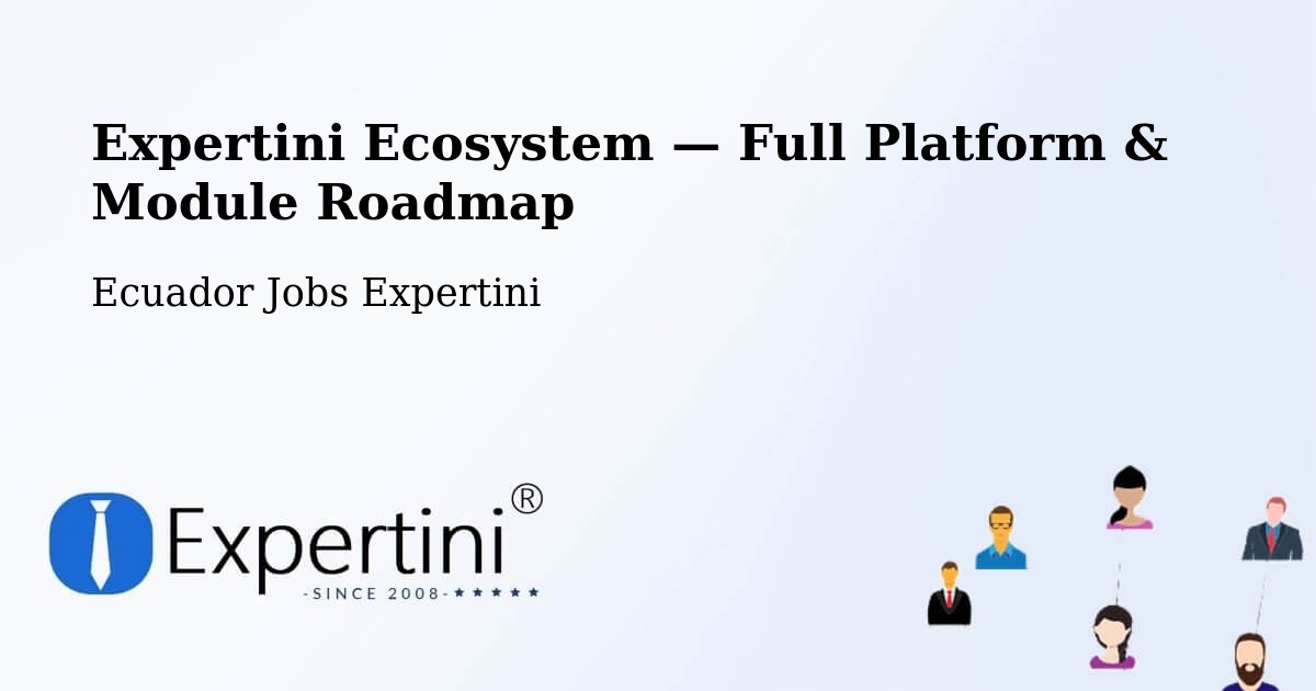 Expertini Ecosystem — Full Platform & Module Roadmap – Quito